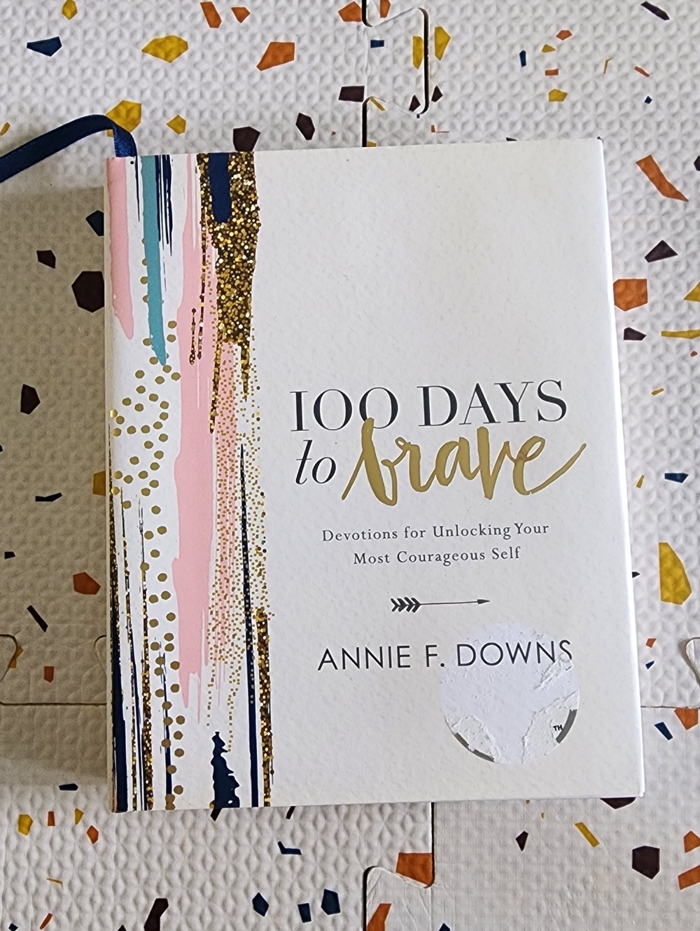 100 Days to Brave Devotional by Annie F. Downs New Book